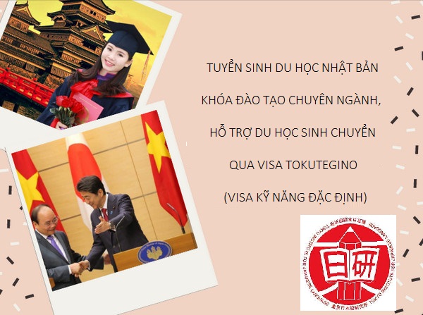 [HOT] Tuyển sinh du học Nhật Bản khóa đào tạo chuyên ngành, hỗ trợ DHS đổi sang visa Tokutegino (visa kỹ năng đặc định)